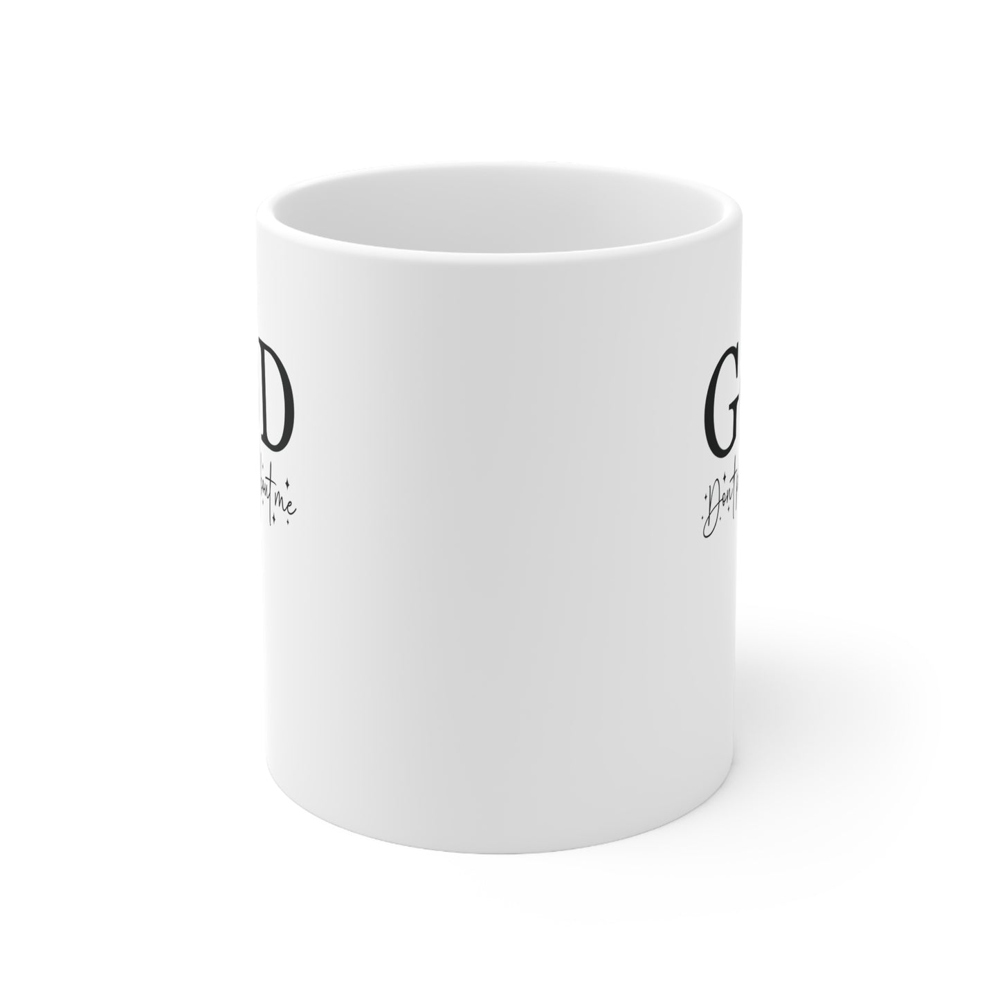 God Don't Play About Me Ceramic Mug — Inspirational Christian Coffee Cup, 11oz