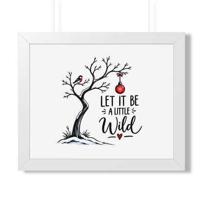 Framed Poster — “Let It Be a Little Wild” Holiday Tree Wall Art