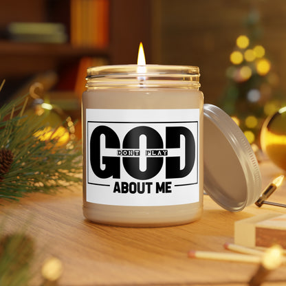 Candle — "God Don't Play About Me" Scented Soy Candle, 9oz (White Lid)