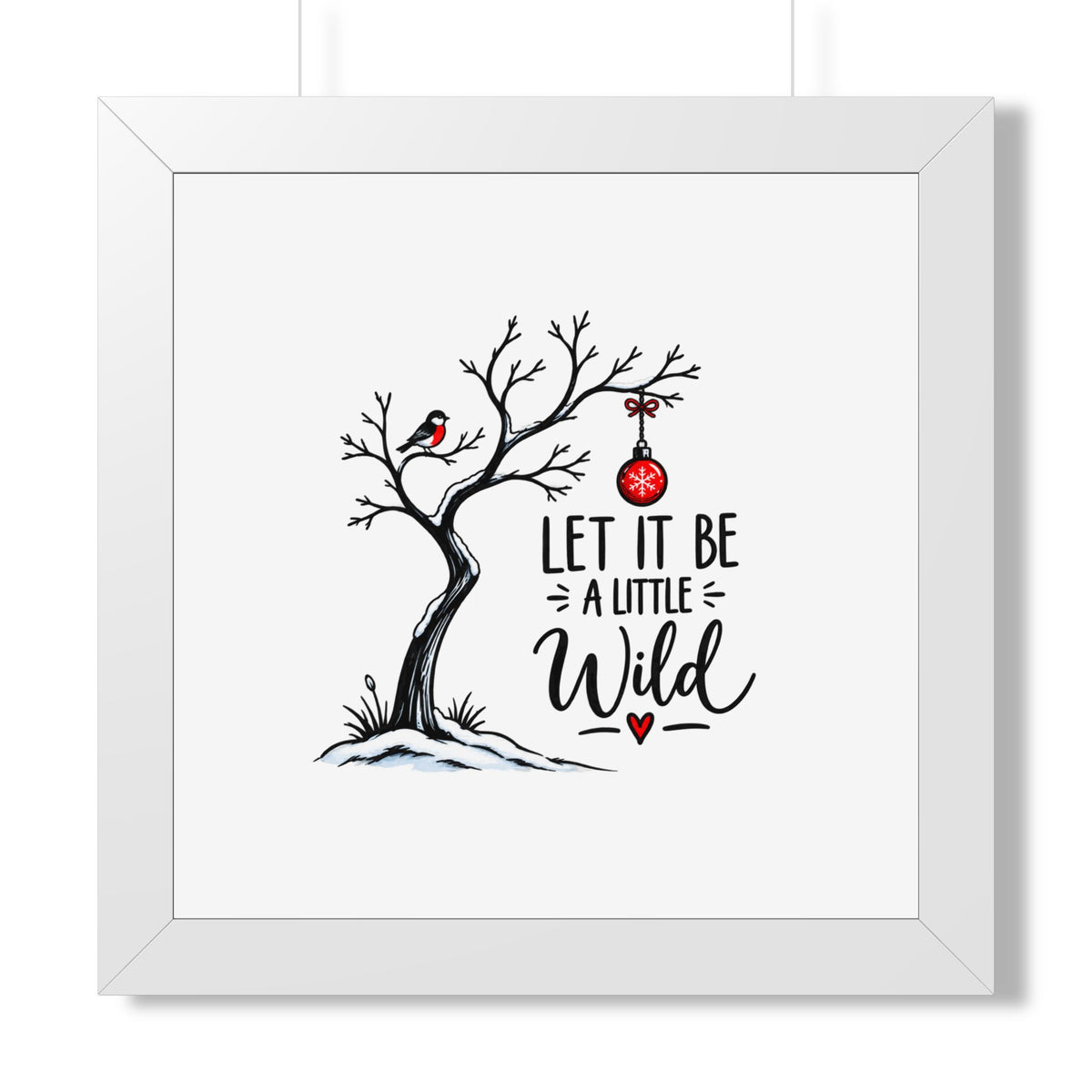 Framed Poster — “Let It Be a Little Wild” Holiday Tree Wall Art