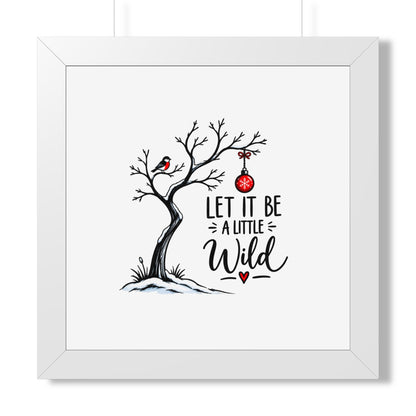 Framed Poster — “Let It Be a Little Wild” Holiday Tree Wall Art