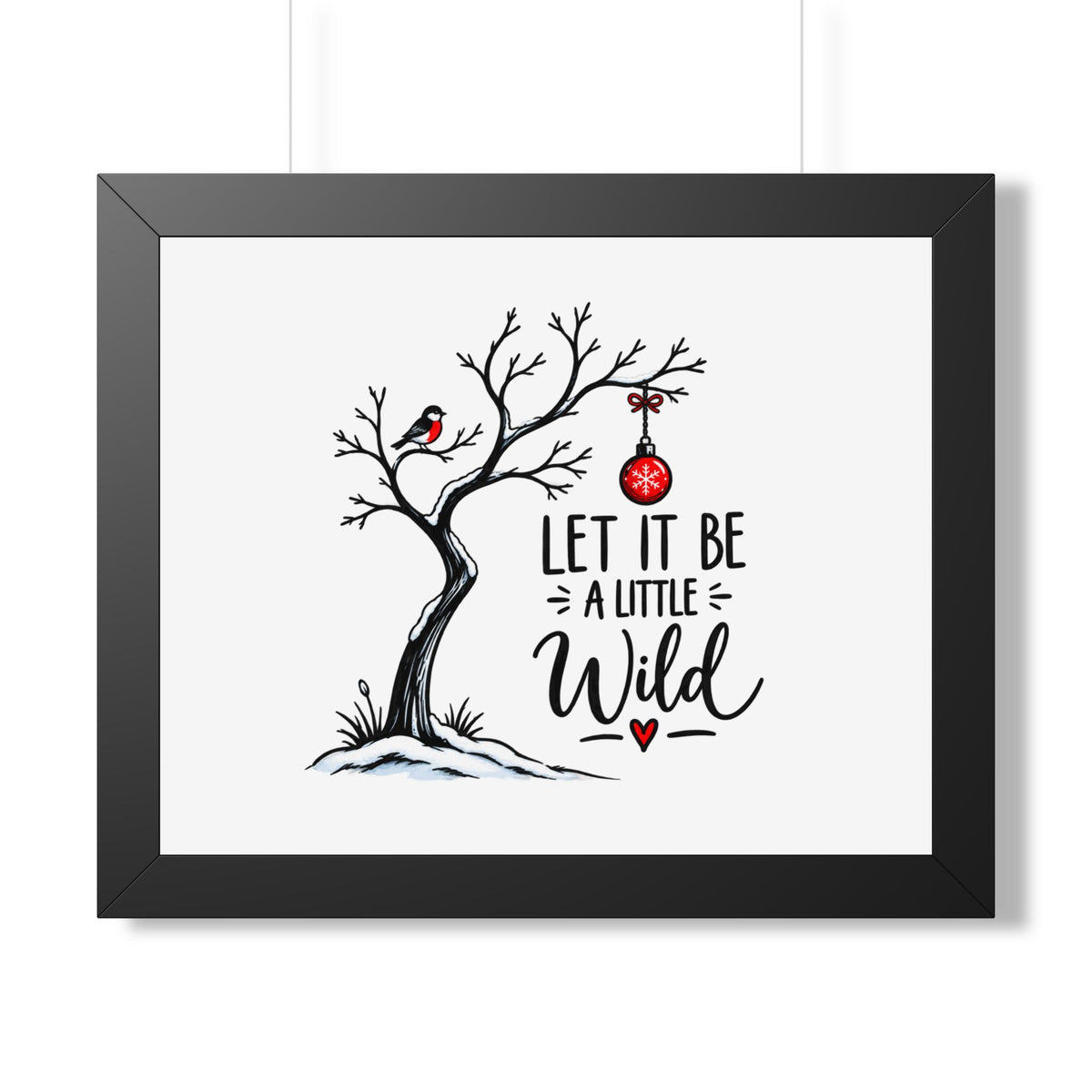 Framed Poster — “Let It Be a Little Wild” Holiday Tree Wall Art
