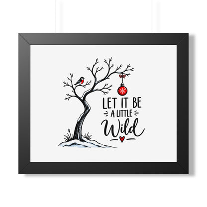 Framed Poster — “Let It Be a Little Wild” Holiday Tree Wall Art