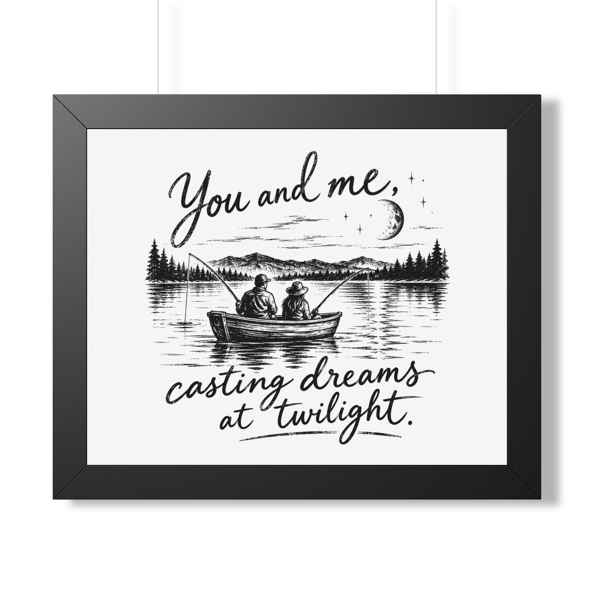 Framed Poster — “You and Me, Casting Dreams at Twilight” Lake Fishing Wall Art