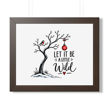 Framed Poster — “Let It Be a Little Wild” Holiday Tree Wall Art