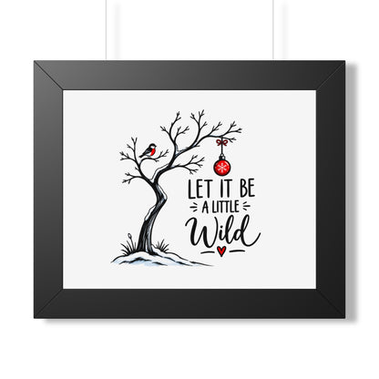 Framed Poster — “Let It Be a Little Wild” Holiday Tree Wall Art