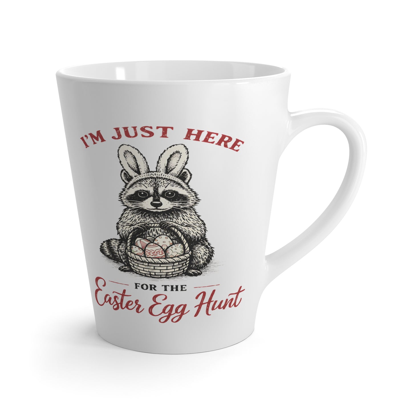 Easter Latte Mug — "I'm Just Here for the Easter Egg Hunt" Raccoon Coffee Cup
