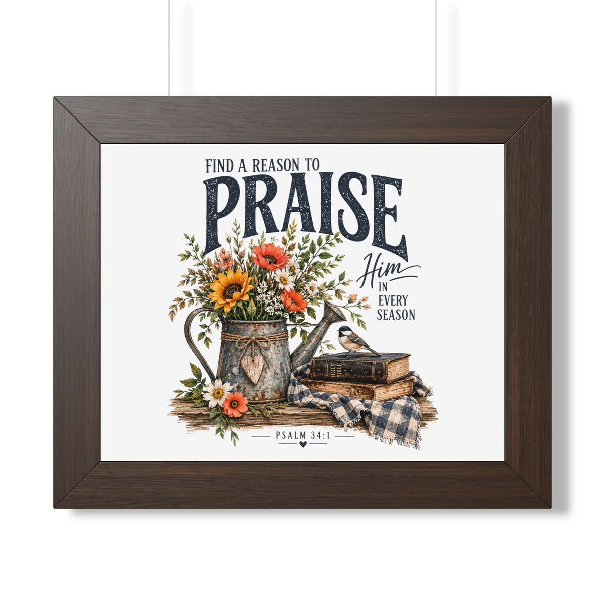 Framed Poster — "Find a Reason to Praise Him Every Season" Floral Bible Verse Wall Art (Psalm 34:1)