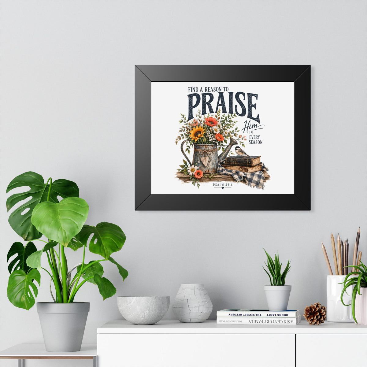Framed Poster — "Find a Reason to Praise Him Every Season" Floral Bible Verse Wall Art (Psalm 34:1)