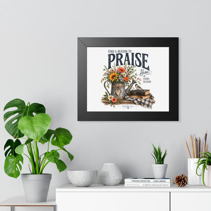 Framed Poster — "Find a Reason to Praise Him Every Season" Floral Bible Verse Wall Art (Psalm 34:1)