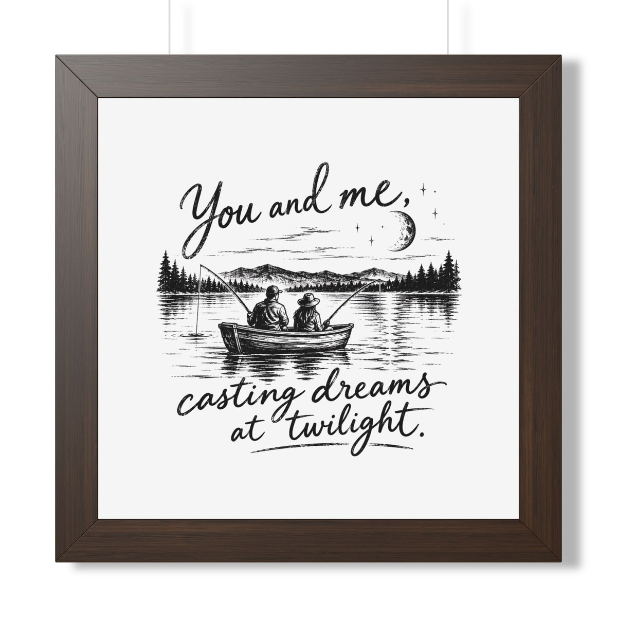 Framed Poster — “You and Me, Casting Dreams at Twilight” Lake Fishing Wall Art