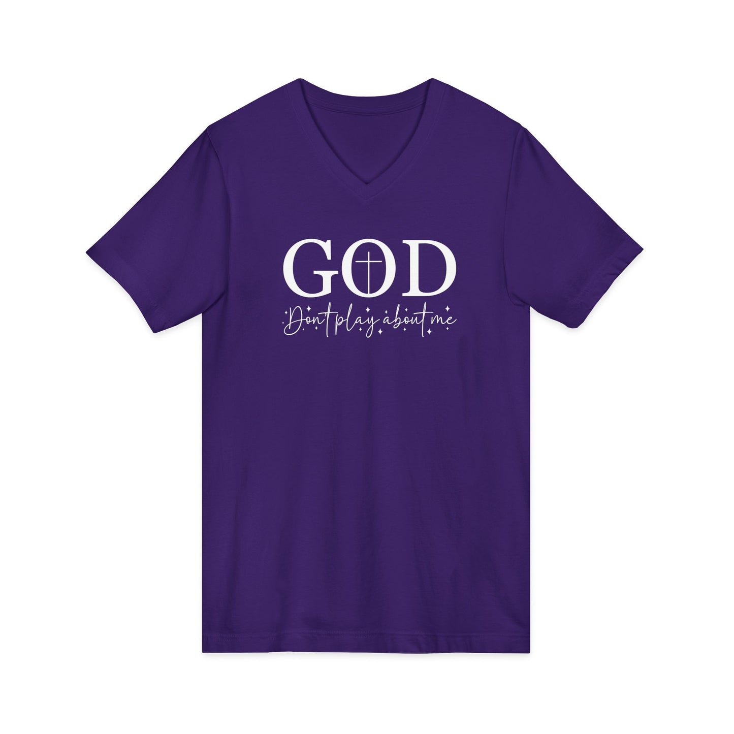 God V-Neck Tee — Faith Shirt "God, don't play about me" Christian T‑Shirt