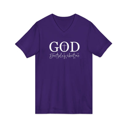 God V-Neck Tee — Faith Shirt "God, don't play about me" Christian T‑Shirt