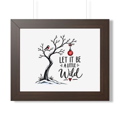 Framed Poster — “Let It Be a Little Wild” Holiday Tree Wall Art