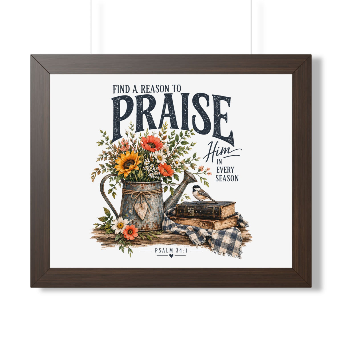 Framed Poster — "Find a Reason to Praise Him Every Season" Floral Bible Verse Wall Art (Psalm 34:1)