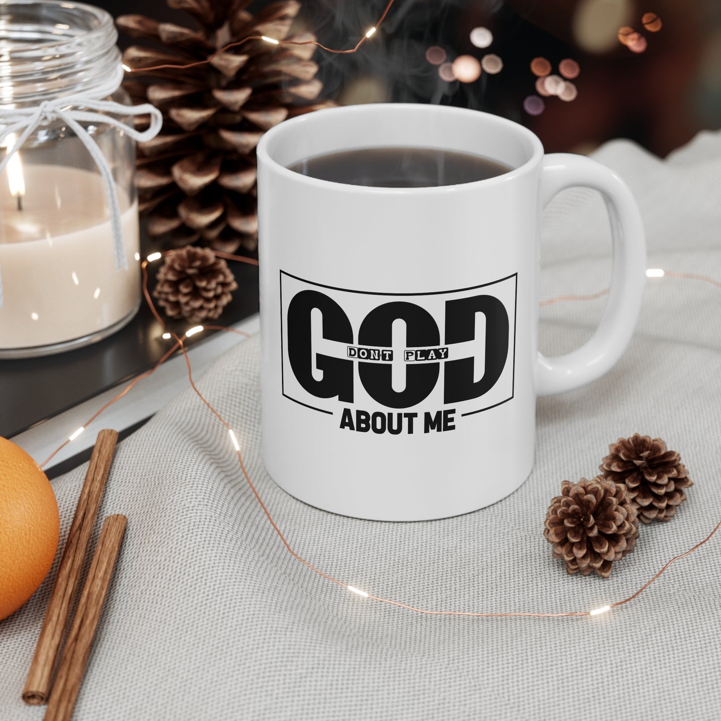 Ceramic Mug — "God Don't Play About Me" Bold Black Faith Coffee Cup