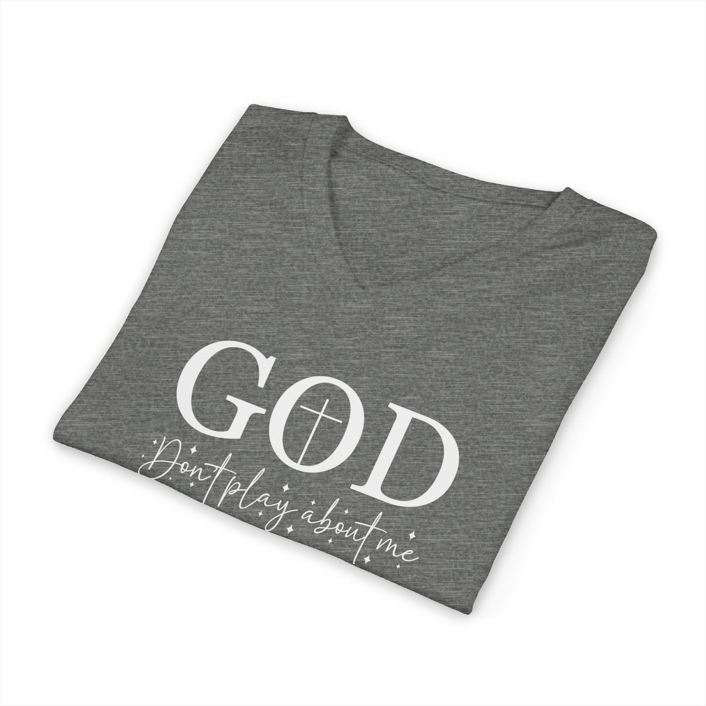 God V-Neck Tee — Faith Shirt "God, don't play about me" Christian T‑Shirt