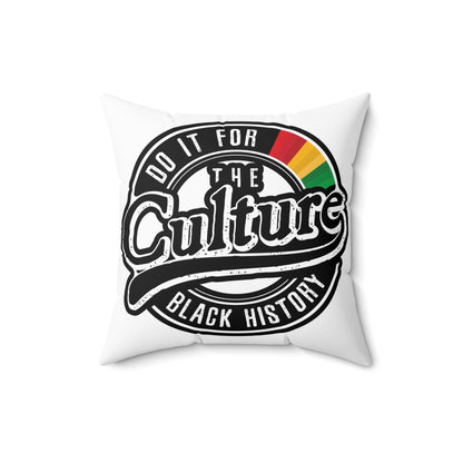 Square Pillow - Black History 'Do it for the Culture'