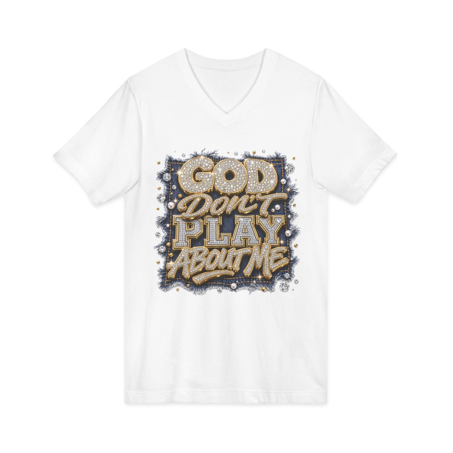 God Don’t Play About Me V-Neck Tee