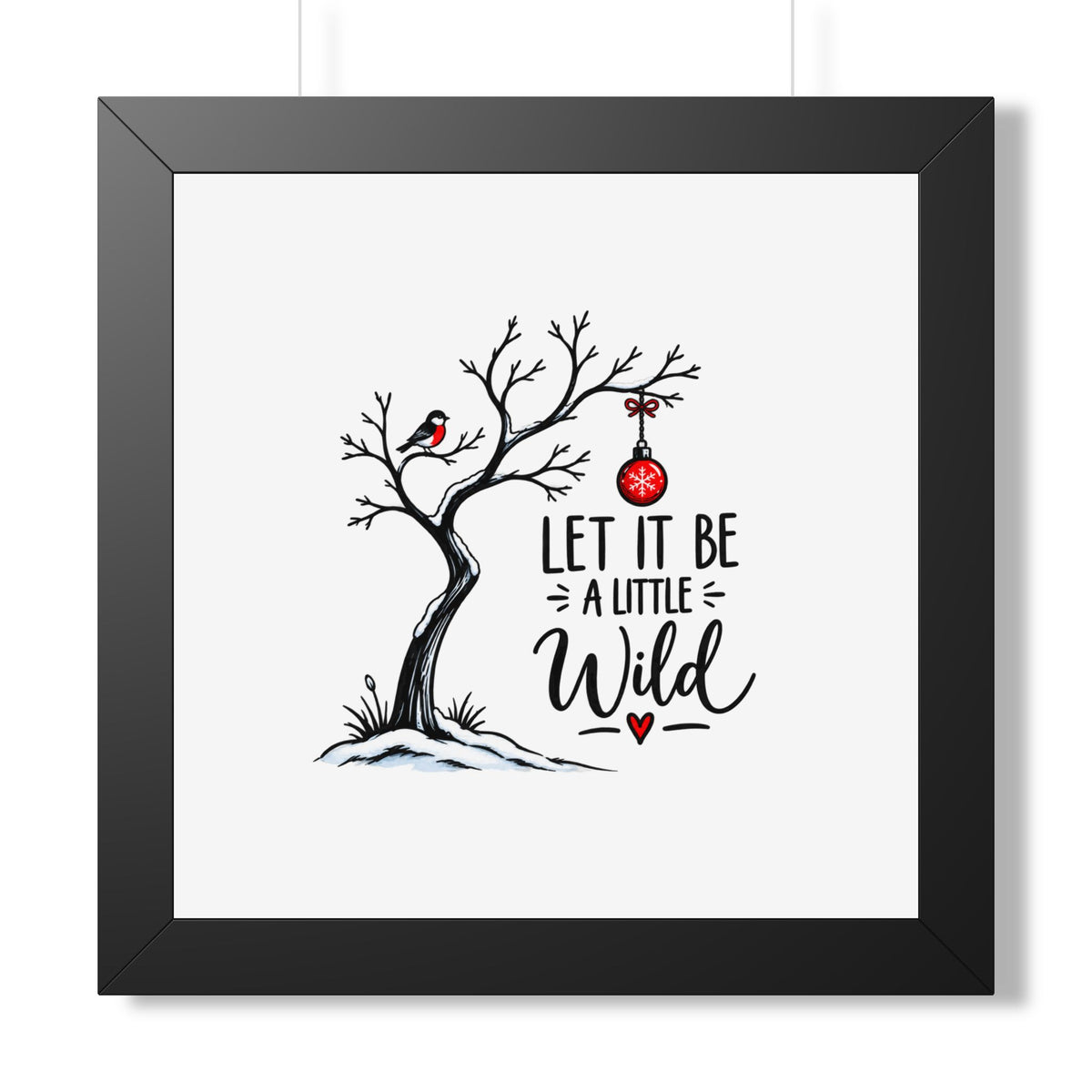 Framed Poster — “Let It Be a Little Wild” Holiday Tree Wall Art