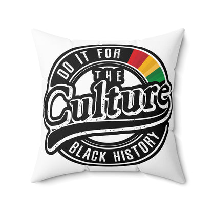 Square Pillow - Black History 'Do it for the Culture'