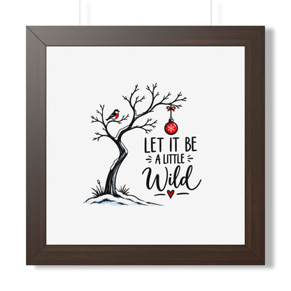 Framed Poster — “Let It Be a Little Wild” Holiday Tree Wall Art