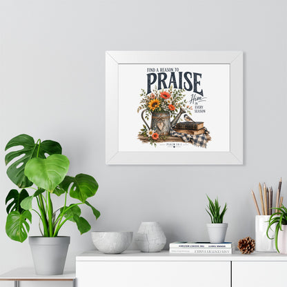 Framed Poster — "Find a Reason to Praise Him Every Season" Floral Bible Verse Wall Art (Psalm 34:1)