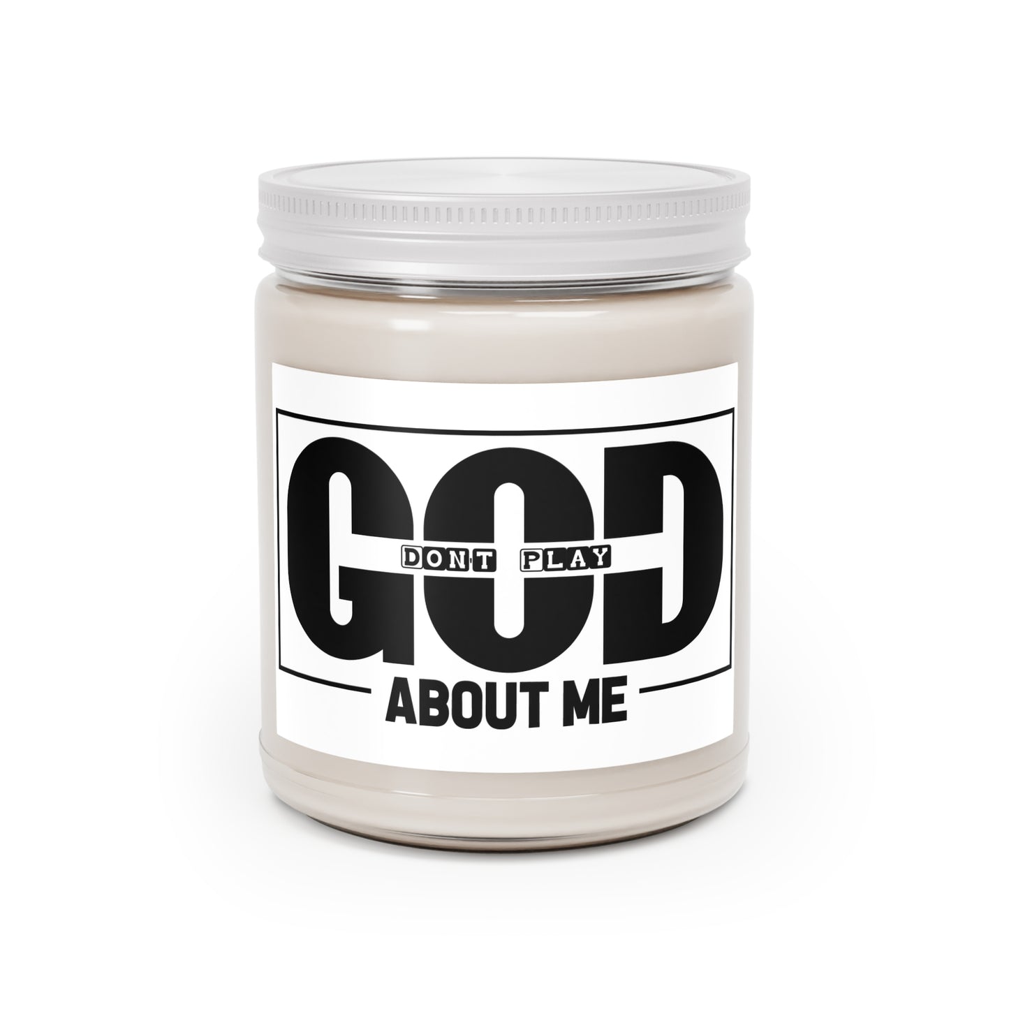 Candle — "God Don't Play About Me" Scented Soy Candle, 9oz (White Lid)