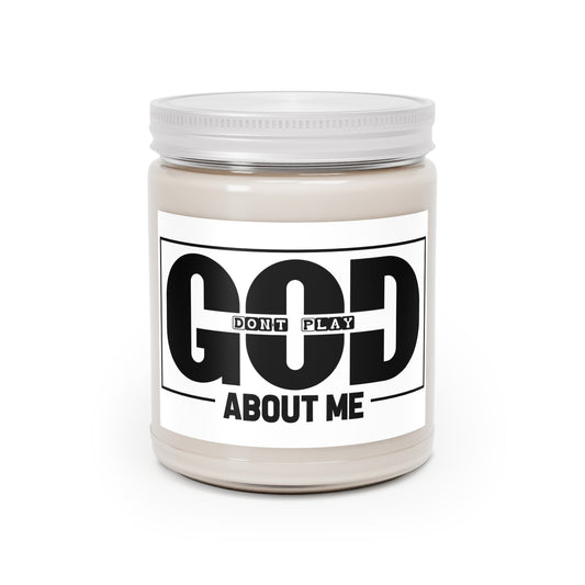 "God Don't Play About Me" Scented/Unscented Soy Candle, 9oz (White Lid)