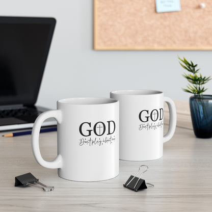 God Don't Play About Me Ceramic Mug — Inspirational Christian Coffee Cup, 11oz